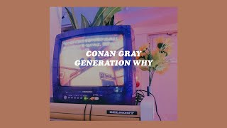「Generation Why - Conan Gray lyrics」