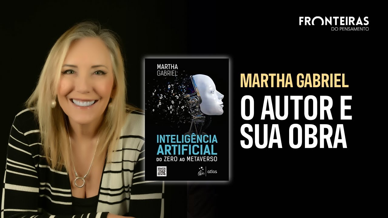 Martha Gabriel: Inteligência Artificial