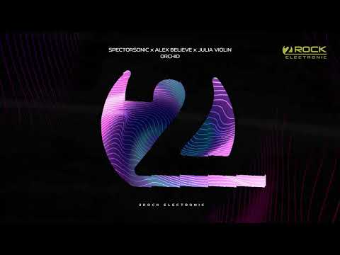 Spectorsonic & Alex BELIEVE & Julia Violin - Orchid