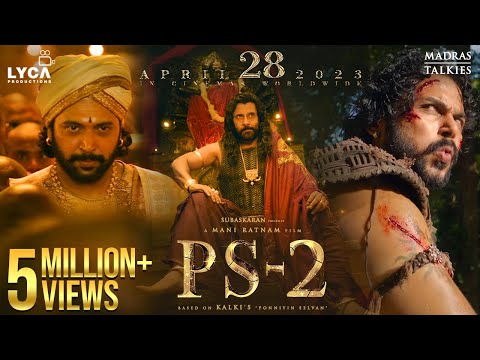 Ponniyin Selvan: Part Two Movie Trailer