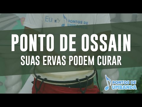 Ponto de Ossain - Suas ervas podem curar