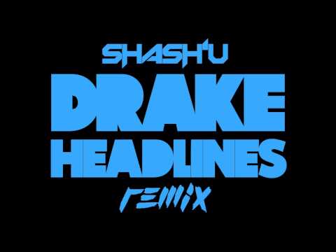Headlines - Drake (Shash'U Remix)