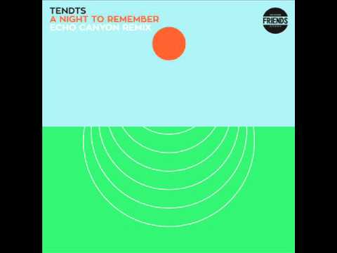 Tendts - A Night To Remember (Echo Canyon Remix)