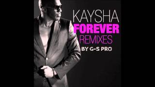 Kaysha-Forever Remix By G-S Pro