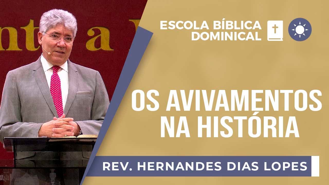 Os avivamentos na história I Rev. Hernandes Dias Lopes I EBD | IPP