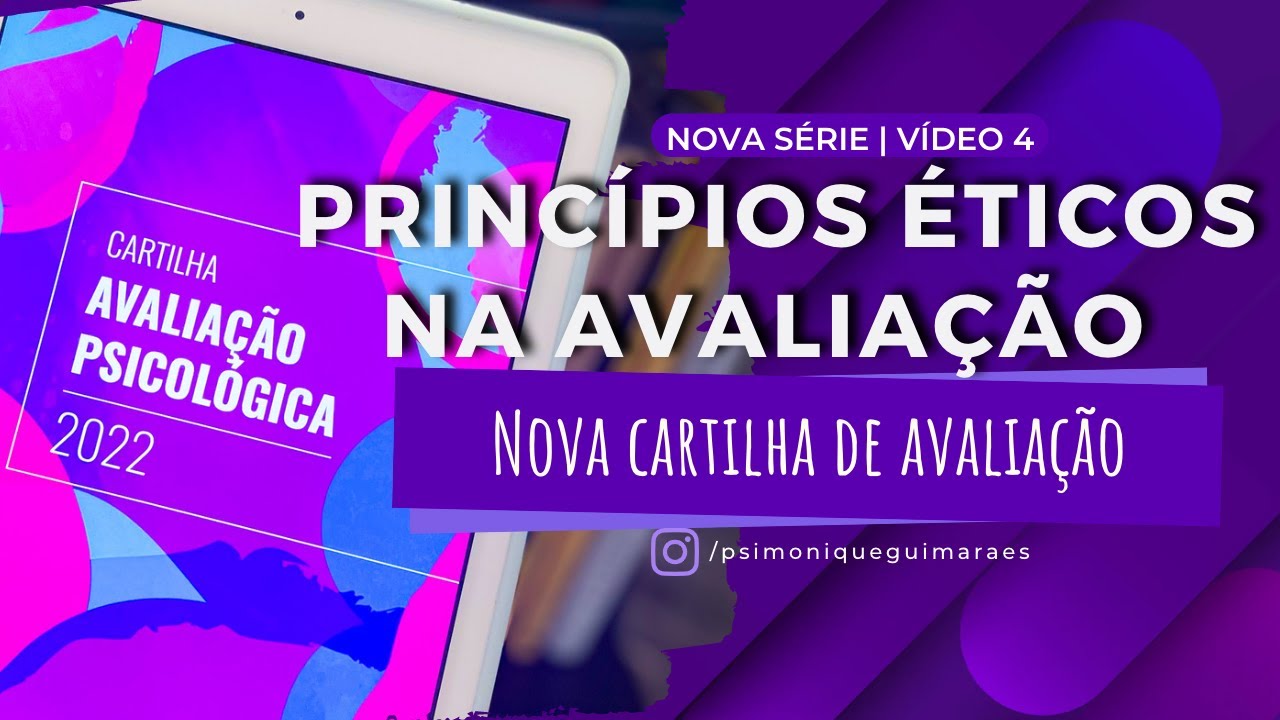 QUAIS OS CUIDADOS ÉTICOS DEVO TER NA AVALIAÇÃO PSICOLÓGICA?