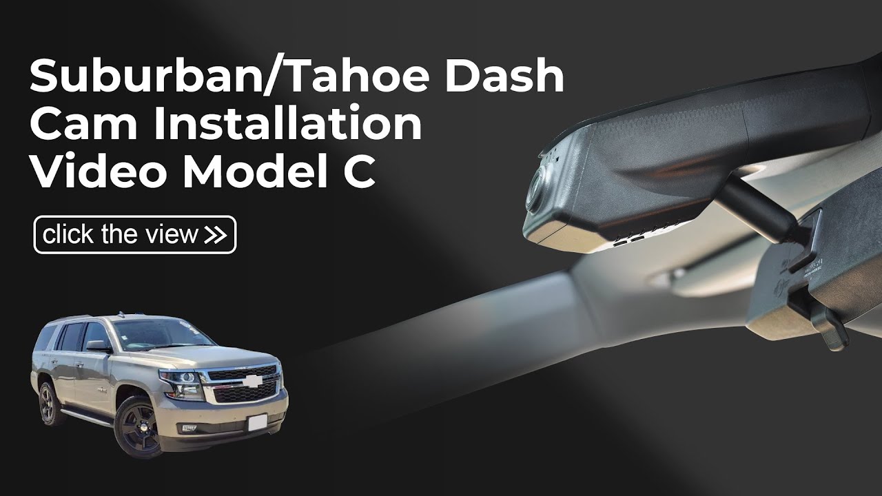  Dash Cam 019C-1(Model C) Installation Video F Chevrolet Suburban,Tahoe Select 11th Gen,4th Gen Tahoe