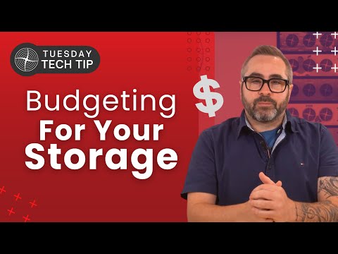 Tuesday Tech Tip - Budgeting for Your Storage