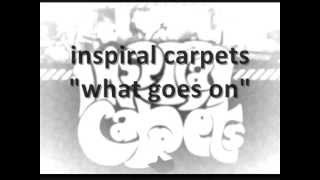 Inspiral Carpets - What Goes On