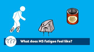 What does  MS fatigue feel like?
