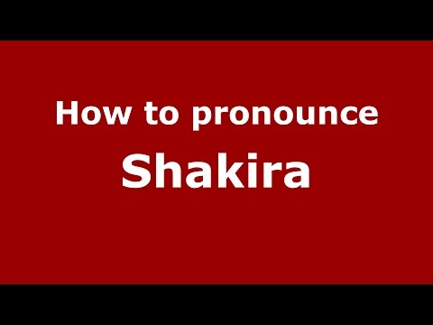 How to pronounce Shakira