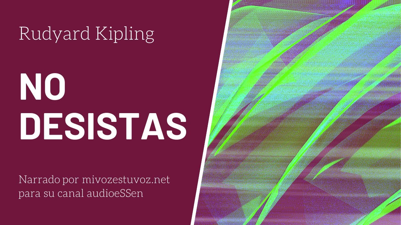 NO DESISTAS - Rudyard Kipling