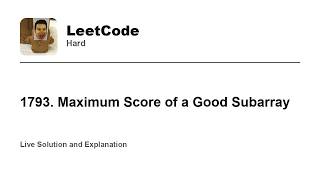 YouTube video '1793. Maximum Score of a Good Subarray (Leetcode Hard)'