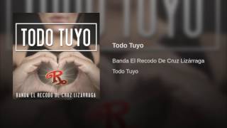 Banda El Recodo De Cruz Lizarraga Todo Tuyo
