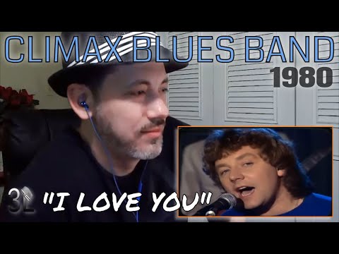 [REACTION]  Climax Blues Band - I Love You