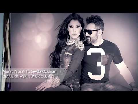Murat Yaprak feat Sevda Özkaran - Devlerin Aşkı