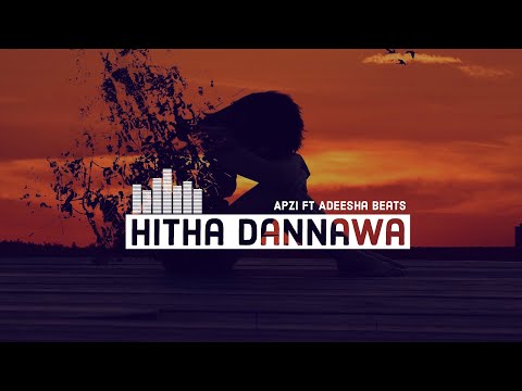 Hitha Dannawa - Apzi ft Adeesha Beats