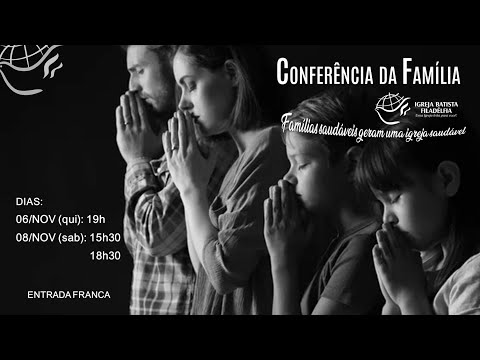 Conferencia da Familia  - Quinta-Feira 19h  - IBF Sede - 06/11/2025