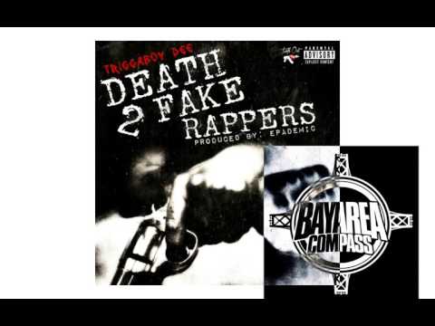TriggaBoy Dee - Death 2 Fake Rappers [BayAreaCompass] @TriggaBoy_Dee