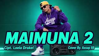 Download lagu MAIMUNA 2 - Cover Assap 88 || Dangdut Remix Full Bass mp3