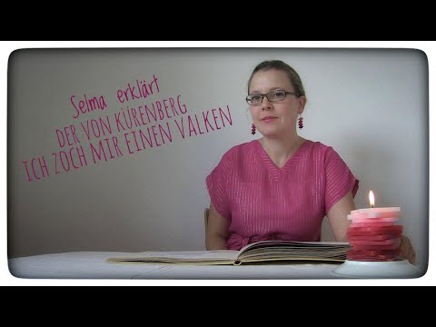 Selma erklärt: Der von Kürenberg, Ich zôch mir einen valken