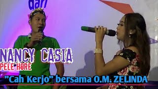 Download lagu NANCY CASIA feat PELE HORE. TERBARU 2018 'CAH KERJO' bersama O.M. ZELINDA. mp3