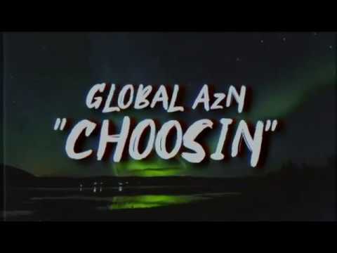 Global AzN - Choosin (Lyrics)