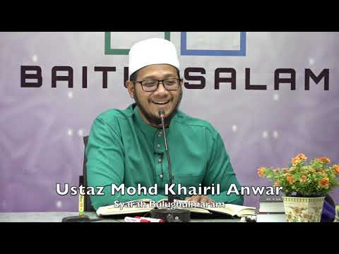 20190516 Ustaz Mohd Khairil Anwar : Syarah Bulughulmaram