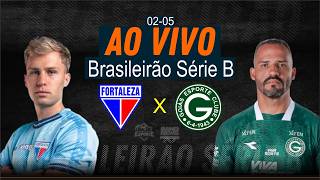 Fortaleza x Goiás - AO VIVO - Brasileirão Série B - 02/05/2026