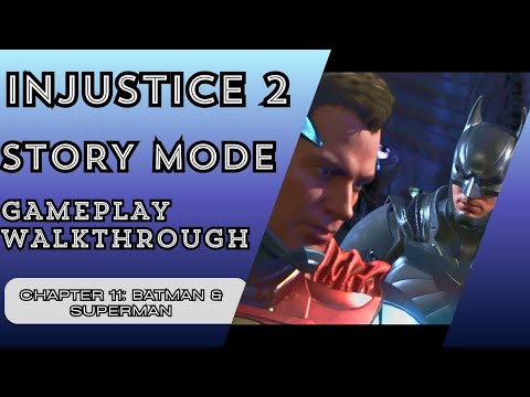 Injustice 2: Story Mode - Gameplay Walkthrough - Part 11 - Batman and Superman