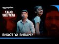 Is It A Ghost Or An Illusion Naane Varuvean Prime Video India