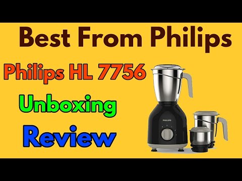Philips HL 7756 Mixer Grinder Unboxing & Review Best Mixer Grinder