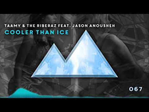 TAAMY & The Riberaz feat. Jason Anousheh - Cooler Than Ice [067]
