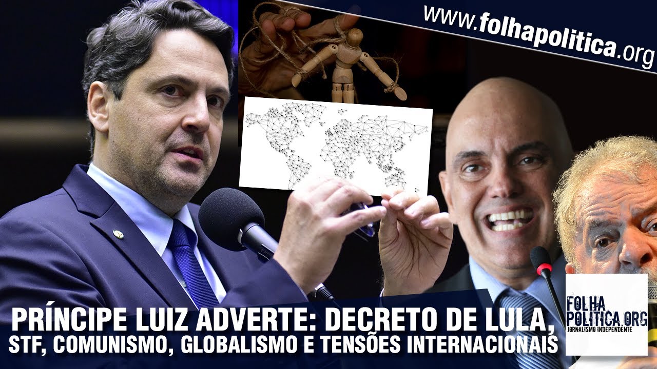 Príncipe Luiz Philippe adverte para relações entre Lula e STF, decreto emitido e alerta...
