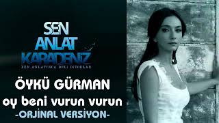 Öykü Gürman   Oy Beni Vurun Vurun