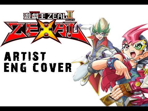 Yugioh Zexal II ED 1 "Artist" [ENGLISH COVER]