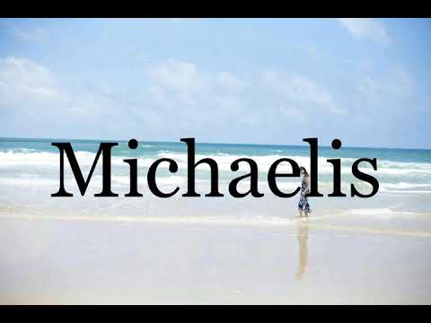 How To Pronounce Michaelis🌈🌈🌈🌈🌈🌈Pronunciation Of Michaelis