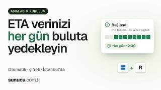 ETA Otomatik Yedekleme Nasıl Kurulur? Her Gün Buluta, Adım Adım