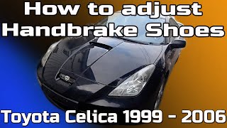 DIY / How to adjust the handbrake - 1999 to 2006 Toyota Celica - And almost the same on all Toyotas