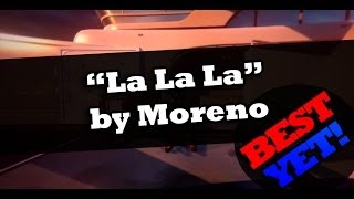 "La La La" by Moreno (Best yet!)