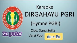Download lagu Karaoke HYMNE PGRI  2x putar, DIRGAHAYU PERSATUAN GURU REPUBLIK INDONESIA, Cipt. Dana Setia, do=Es mp3