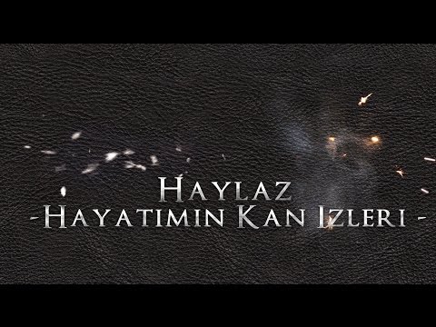 Haylaz - Hayatımın Kan İzleri 2013  [ Fenaaa ]
