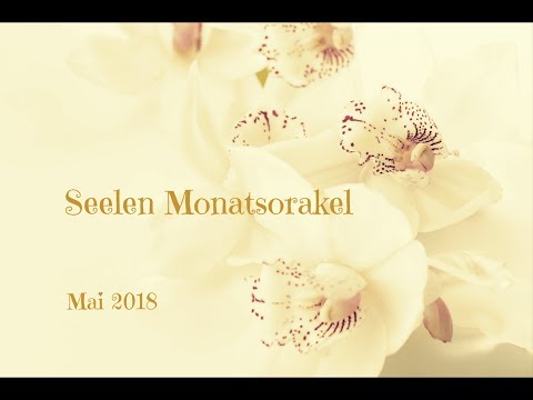 Seelen Monatsorakel Mai 2018🍀