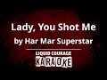 Har Mar Superstar - Lady, You Shot Me [KARAOKE]