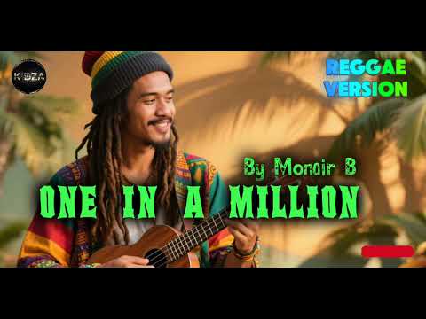 ONE IN A MILLION” – Monair B(Reggae Chill Version by Kidza Sound Studio)