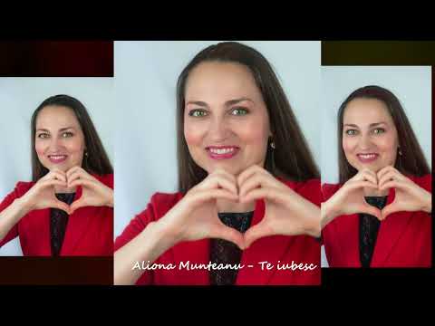 Aliona Munteanu - Te iubesc