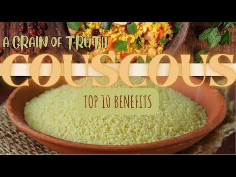 Couscous I Top 10  Benefits I A Grain of Truth #lifestylereality2 #couscous #grains #healthydiet
