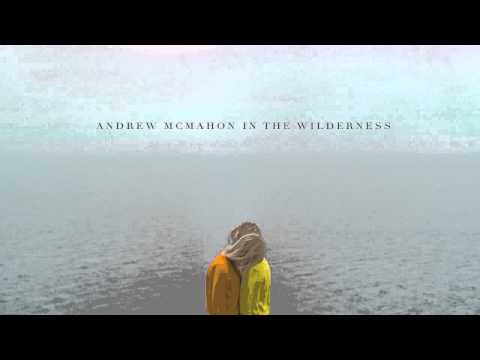 Andrew McMahon in the Wilderness - Maps For The Getaway [AUDIO]