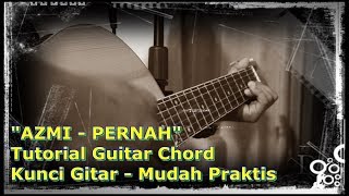 Download lagu AZMI - PERNAH Tutorial Guitar Chord - Kunci Gitar Mudah dan Praktis mp3