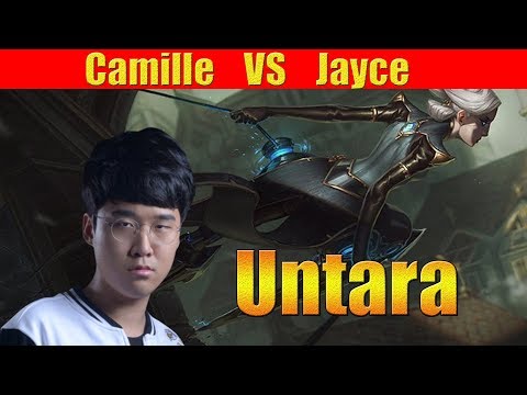 SKT T1 Untara - Camille Top Lane vs Jayce | KR LOL REPLAYS